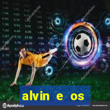 alvin e os esquilos redecanais